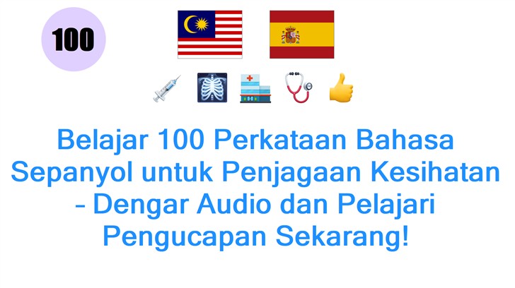 Belajar 100 Perkataan Bahasa Sepanyol untuk Penjagaan Kesihatan – Dengar Audio dan Pelajari Pengucapan Sekarang!